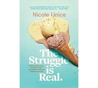 Nicole Unice Struggle Is Real, The (Tascabile)