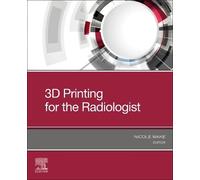 Nicole Wake 3D Printing for the Radiologist (Tascabile)