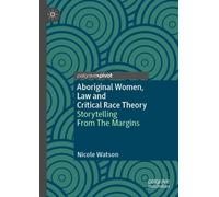 Nicole Watson Aboriginal Women, Law and Critical Race Theory (Copertina rigida)