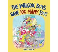 The Wilcox Boys Have Too Many Toys