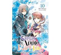Sugar Apple Fairy Tale, Vol. 10 (light novel): The Silver Sugar Master and the Water King