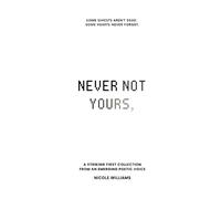 Nicole Williams Never Not Yours (Tascabile)