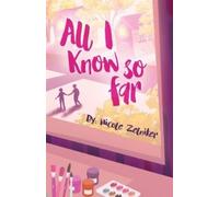 Nicole Zelniker All I Know So Far (Tascabile)