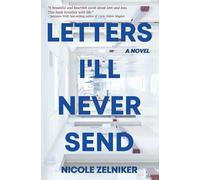 Nicole Zelniker Letters I'll Never Send (Tascabile)
