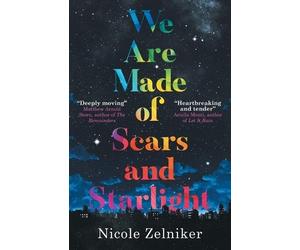 Nicole Zelniker We Are Made of Scars and Starlight (Tascabile)