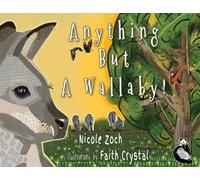 Nicole Zoch Anything But A Wallaby (Tascabile)