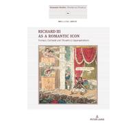 Nicoletta Caputo Richard III as a Romantic Icon (Tascabile) Romantic Studies