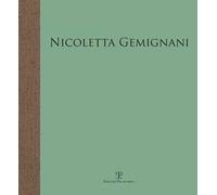 Nicoletta Gemignani. I luoghi del silenzio. Catalogo della mostra (Firenze, 9 dicembre 2017-25 febbraio 2018)