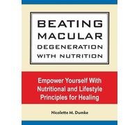 Nicolette M Dumke Beating Macular Degeneration With Nutrition (Tascabile)