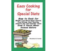 Nicolette M Dumke Dumke Nicolette M Easy Cooking for Special Diets (Tascabile)