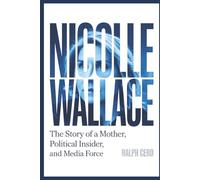NICOLLE WALLACE: The Story of a Mother, Political Insider, and Media Force