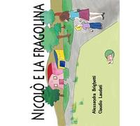 Nicolò e la fragolina. Ediz. illustrata
