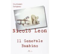 Nicolò Leon il generale bambino