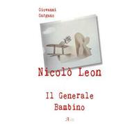Nicolò Leon il generale bambino
