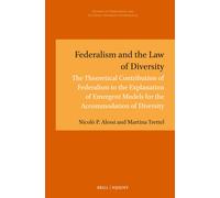 Federalism and the Law of Diversity: The Theoretical Contribution of Federalism to the Explanation of Emergent Models for the Accommodation of Diversity