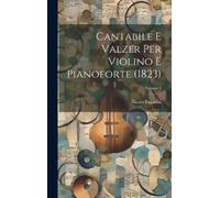 Nicolò Paganini Cantabile E Valzer Per Violino E Pianoforte ( (Copertina rigida)