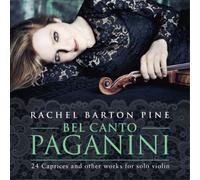 Nicolo Paganini Rachel Barton Pine: Bel Canto Paganini: 24 Caprices and Oth (CD)