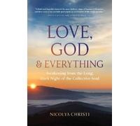 Nicolya Christi Love, God, and Everything (Tascabile)