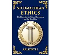 Nicomachean Ethics: The Ancient Blueprint for Virtue, Happiness, and the Good Life (Large Print Deluxe Edition For Easy Reading): 11