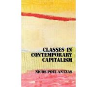 Nicos Poulantzas Classes in Contemporary Capitalism (Tascabile)