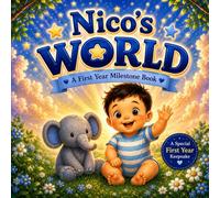 Nico's World: A Personalized Baby Milestone Keepsake Book for a Special Little Boy Named Nico