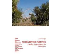 Nicosia beyond partition. Complex Geographies of the Divided City