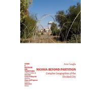 Nicosia beyond partition. Complex Geographies of the Divided City