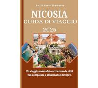 NICOSIA GUIDA DI VIAGGO 2025: Un viaggio mozzafiato attraverso la città più complessa e affascinante di Cipro.
