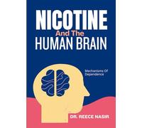 NICOTINE AND THE HUMAN BRAIN: Mechanisms Of Dependence