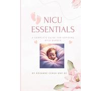 NICU Essentials: A Complete Guide for Aspiring NICU Nurses
