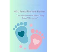 NICU Financial Family Planner: Your Path Towards Financial Peace During Your Baby's NICU Journey