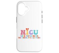 NICU quando non sei mai troppo giovane per la caffeina Nicu Nurse Custodia per iPhone 16