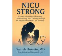 NICU STRONG: A Parent’s Guide to Advocating, Understanding, and Thriving Through the Neonatal Intensive Care Journey
