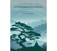 Nida Chenagtsang Let Meditation be thy Medicine (Tascabile)