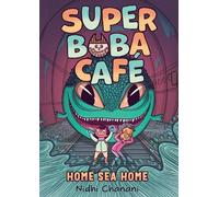 Nidhi Chanani Super Boba Café #2: Home Sea Home (Copertina rigida)
