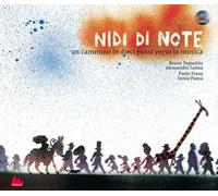Nidi di note. Un cammino in dieci passi verso la musica. Ediz. a colori. Con CD Audio