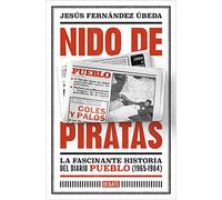 Nido de piratas: La fascinante historia del diario Pueblo (1965-1984)
