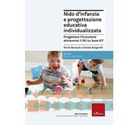 Nido d'infanzia e progettazione educativa individualizzata. Progettare l''inclusione attraverso il PEI su base ICF