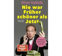 Nie war Früher schöner als Jetzt: Ein Boomer blickt zurück nach vorn | Der Boomer-Boy Oliver Kalkofe auf den Spuren seiner Zeit