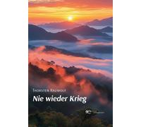 Nie wieder Krieg - Rauwolf Thorsten