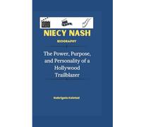 NIECY NASH BIOGRAPHY: The Power, Purpose, and Personality of a Hollywood Trailblazer