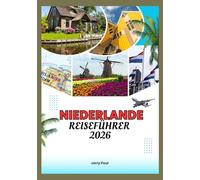 NIEDERLANDE REISEFÜHRER 2026