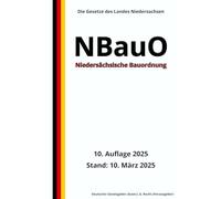 Niedersächsische Bauordnung - NBauO, 10. Auflage 2025: Die Gesetze des Landes Niedersachsen