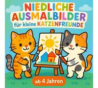Niedliche Ausmalbilder für kleine Katzenfreunde ab 4 Jahren: Tiere Malbuch mit 50 fröhlichen Katzenbildern zum Ausmalen, die Kreativität & Konzentration fördern.