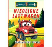 Niedliche Lastwagen Malbuch Für Kinder: Eine Welt voller Spaß und Kreativität mit bezaubernden Welpen. Perfekt für kleine Hundeliebhaber und um die Kreativität von Kindern anzuregen