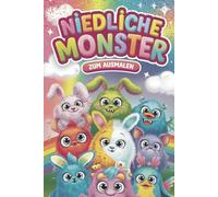Niedliche Monster: Das große Malbuch für Kinder und Jugendliche - 60 liebevoll gestaltete Motive zum Ausmalen, Entspannen und Kreativität fördern