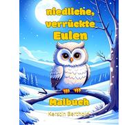 niedliche, verrückte Eulen - Malbuch für Kinder ab 3 Jahren