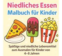 Niedliches Lebensmittel-Malbuch für Kinder: Bezauberndes Lebensmittel-Malbuch für Kinder im Alter von 4-8 Jahren | 34 Lustige Lebensmittelseiten - Mit Farbigen Seiten
