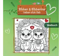 Niedliches Malbuch Bibber & Bibberine haben sich lieb: Stundenlanger Malspaß für Kinder ab 3 Jahren