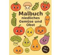 Niedliches Obst und Gemüse Malbuch für Kinder ab 4 Jahre - viele Früchte & Gemüsesorten zum Ausmalen: Entdecke die bunte Welt